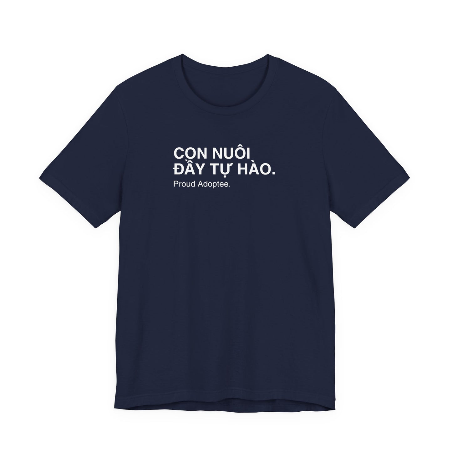 Customize your Proud Adoptee Unisex Tee— "Con Nuôi Đầy Tự Hào by Hội Con Tìm Mẹ