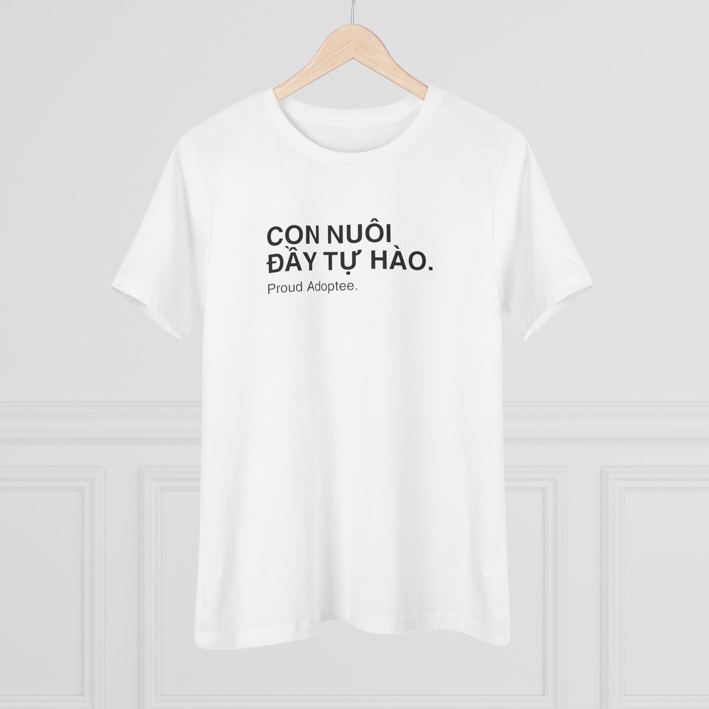 Customize your Proud Adoptee Tee — "Con Nuôi Đầy Tự Hào" Women's Cotton Shirt by Hội Con Tìm Mẹ