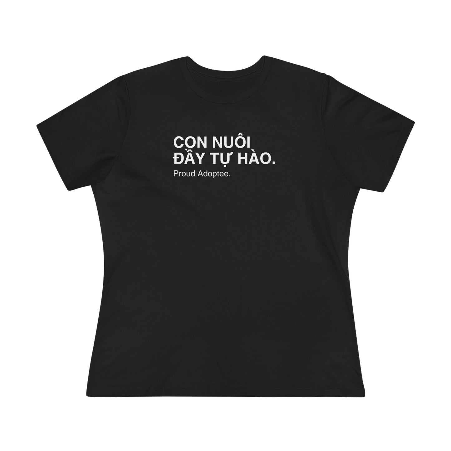 Customize your Proud Adoptee Tee — "Con Nuôi Đầy Tự Hào" Women's Cotton Shirt by Hội Con Tìm Mẹ